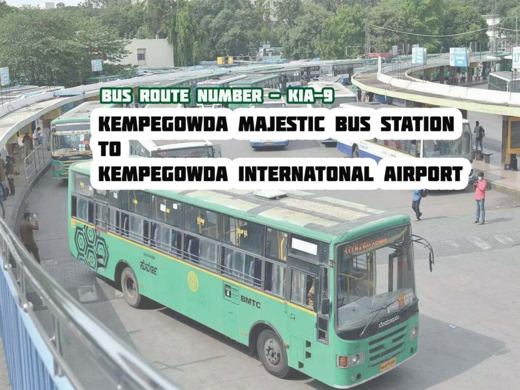 Bangalore BMTC Bus Route #KIA-9 Kempegowda Majestic Bus Station to Bangalore International Airport Bus Timings