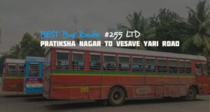 Mumbai BEST Bus Route #255LTD Pratiksha Nagar Depot to Vesave Yari Road Bus Station Bus Timings
