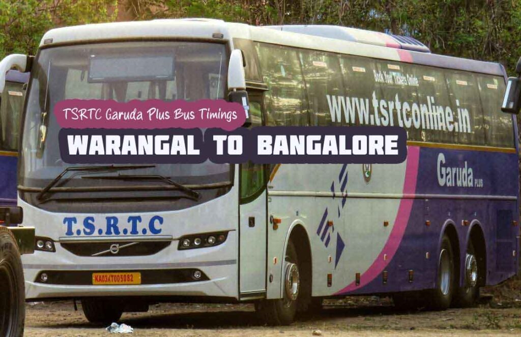 TSRTC Garuda Plus - Warangal to Bangalore Bus Timings