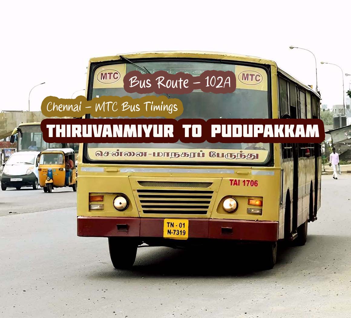 Chennai MTC Bus Route 102A Thiruvanmiyur to Pudupakkam Bus Timings