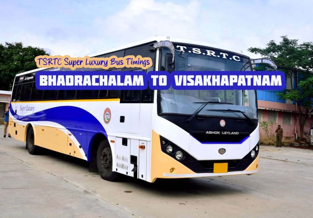 TSRTC Super Luxury - Bhadrachalam to Visakhapatnam Bus Timings