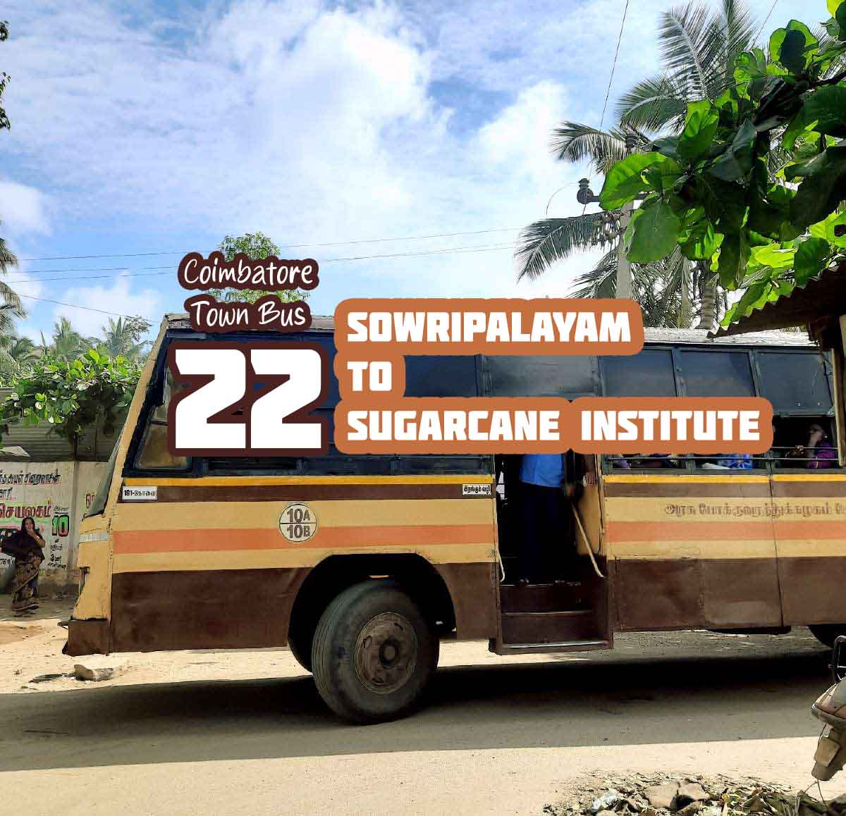 Coimbatore Town Bus Route 22 Sowripalayam to Sugarcane Institute Bus Timings