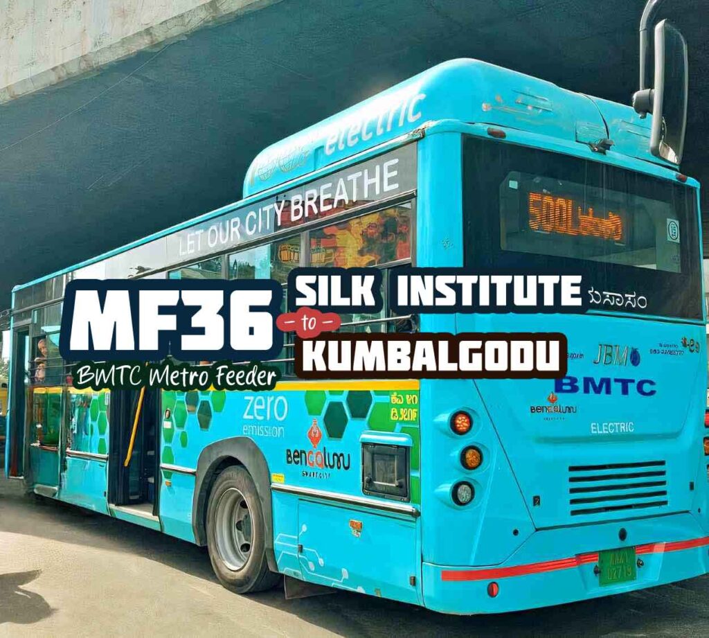 BMTC Metro Feeder MF36 Silk Institute to Kumbalgodu Bus Timings