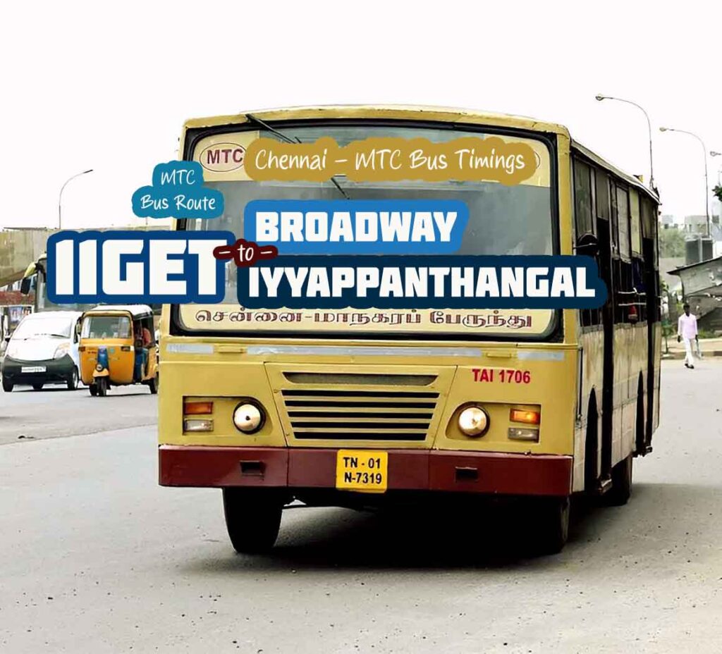 Chennai MTC Bus Route 11GET Broadway to Iyyappanthangal Bus Timings