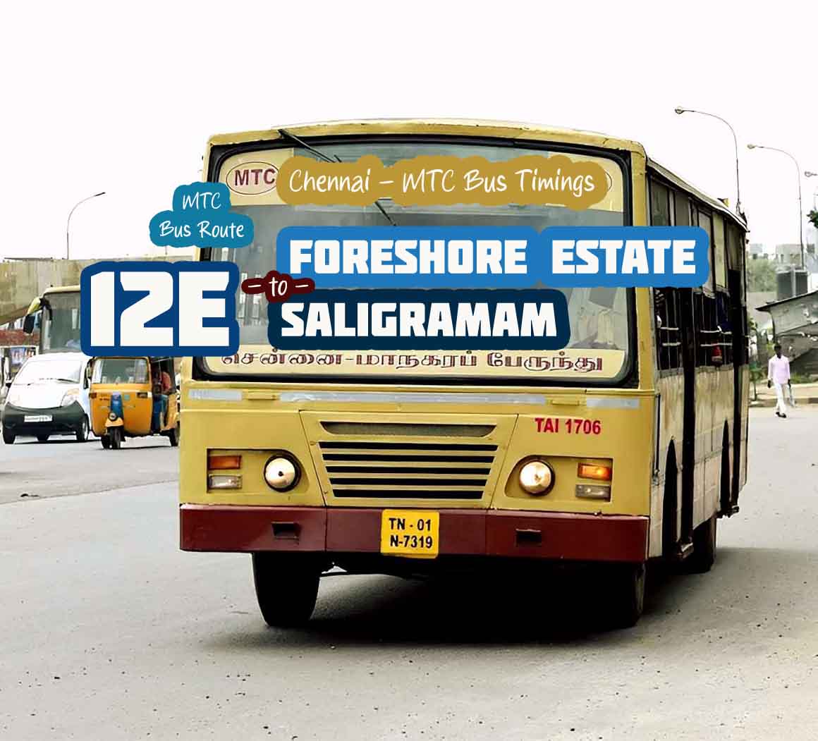 Chennai MTC Bus Route 12E Foreshore Estate to Saligramam Bus Timings