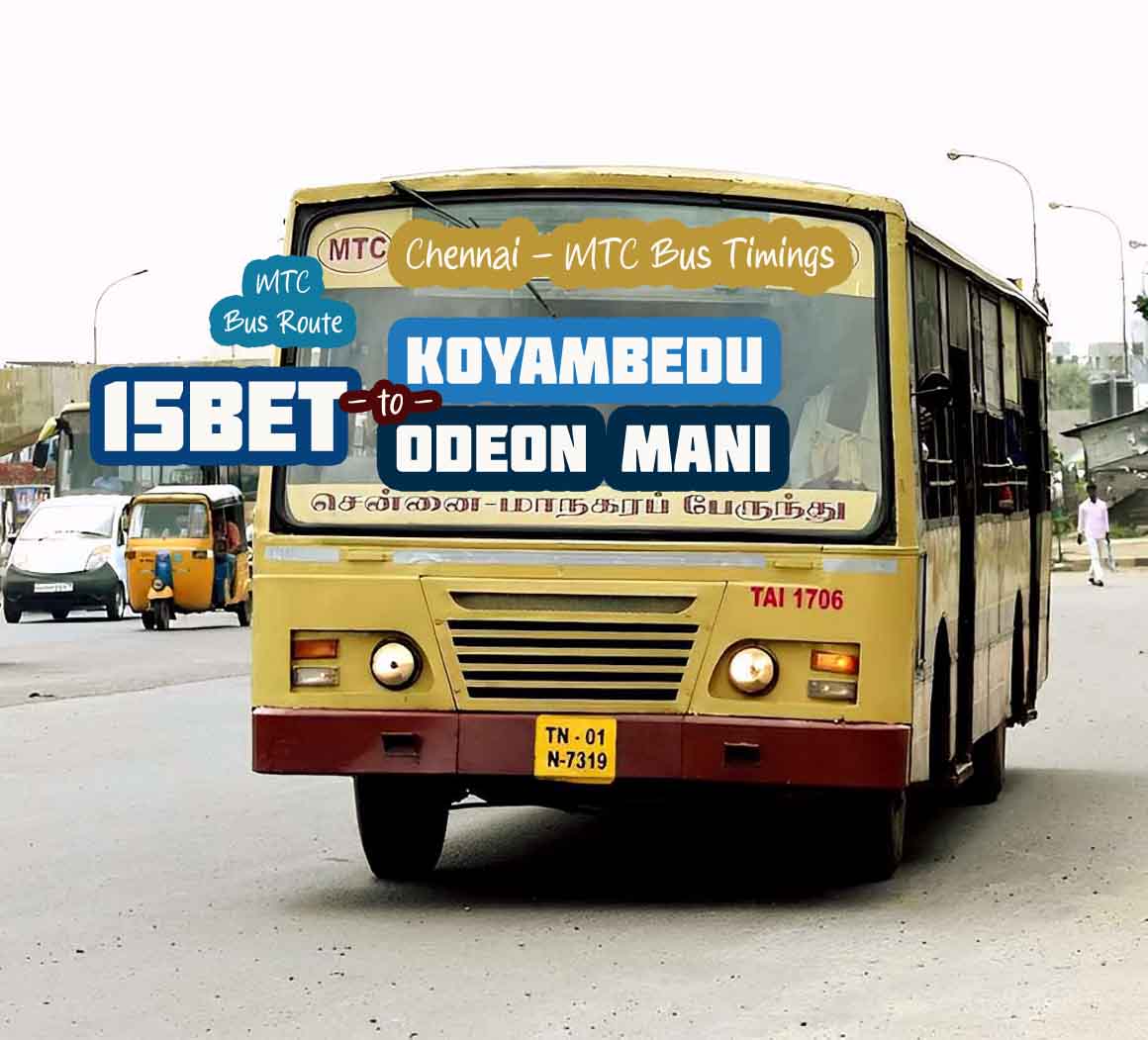 Chennai MTC Bus Route 15BET Koyambedu to Odiyan Mani Bus Timings