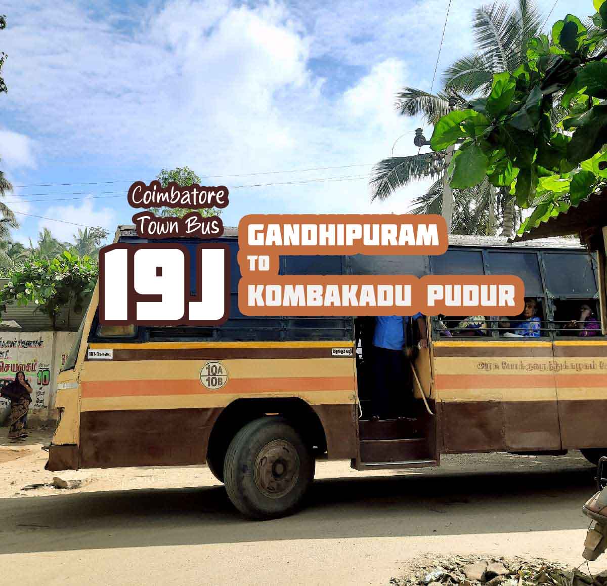 Coimbatore Town Bus Route 19J Gandhipuram to Kombakadu Pudur Bus Timings