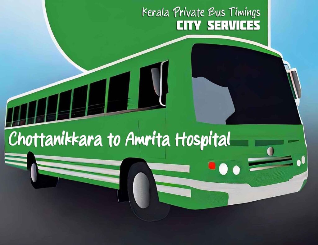 Chottanikkara to Amrita Hospital Bus Timings