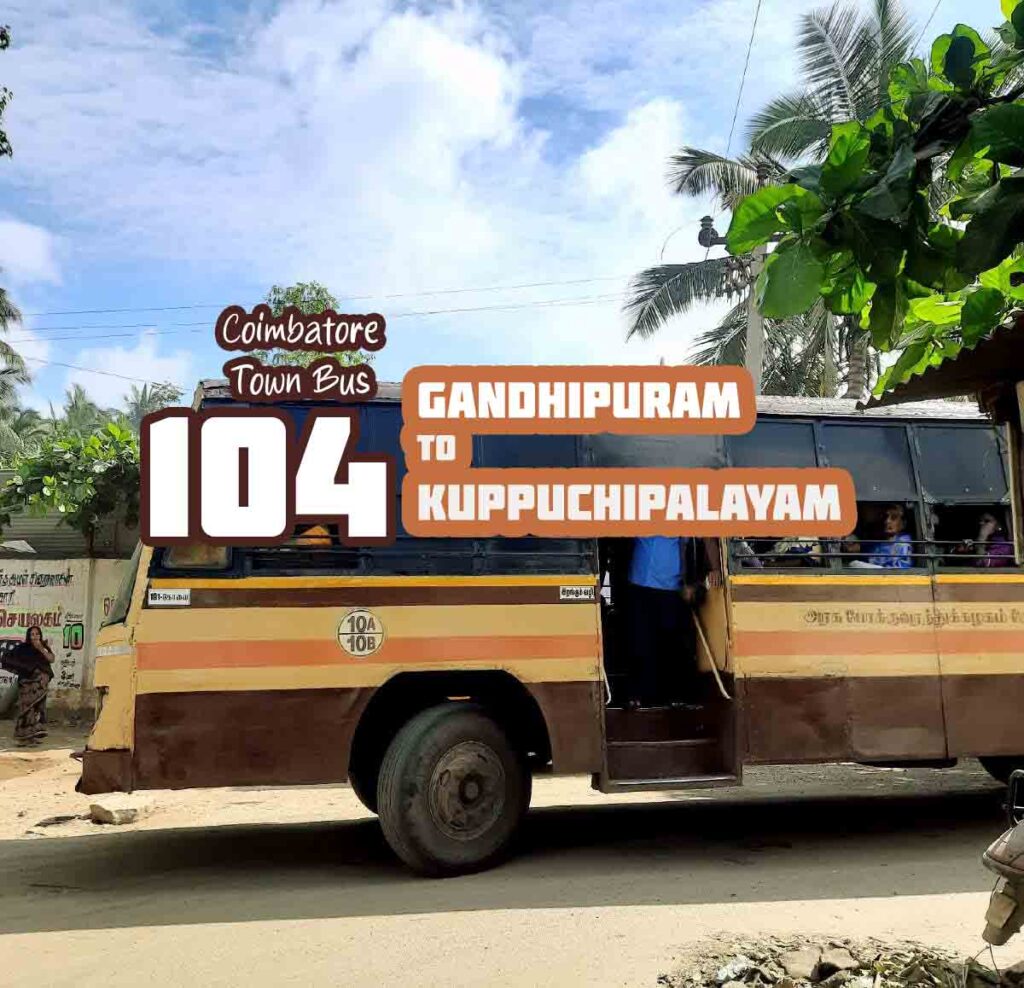 Gandhipuram to Kuppichipalayam Bus Timings - Coimbatore City Bus Route 104 Timings, route, fare, distance & travel time