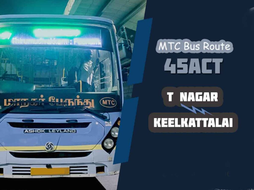 T Nagar to Keelkattalai Bus Timings - MTC Bus Route 45ACT