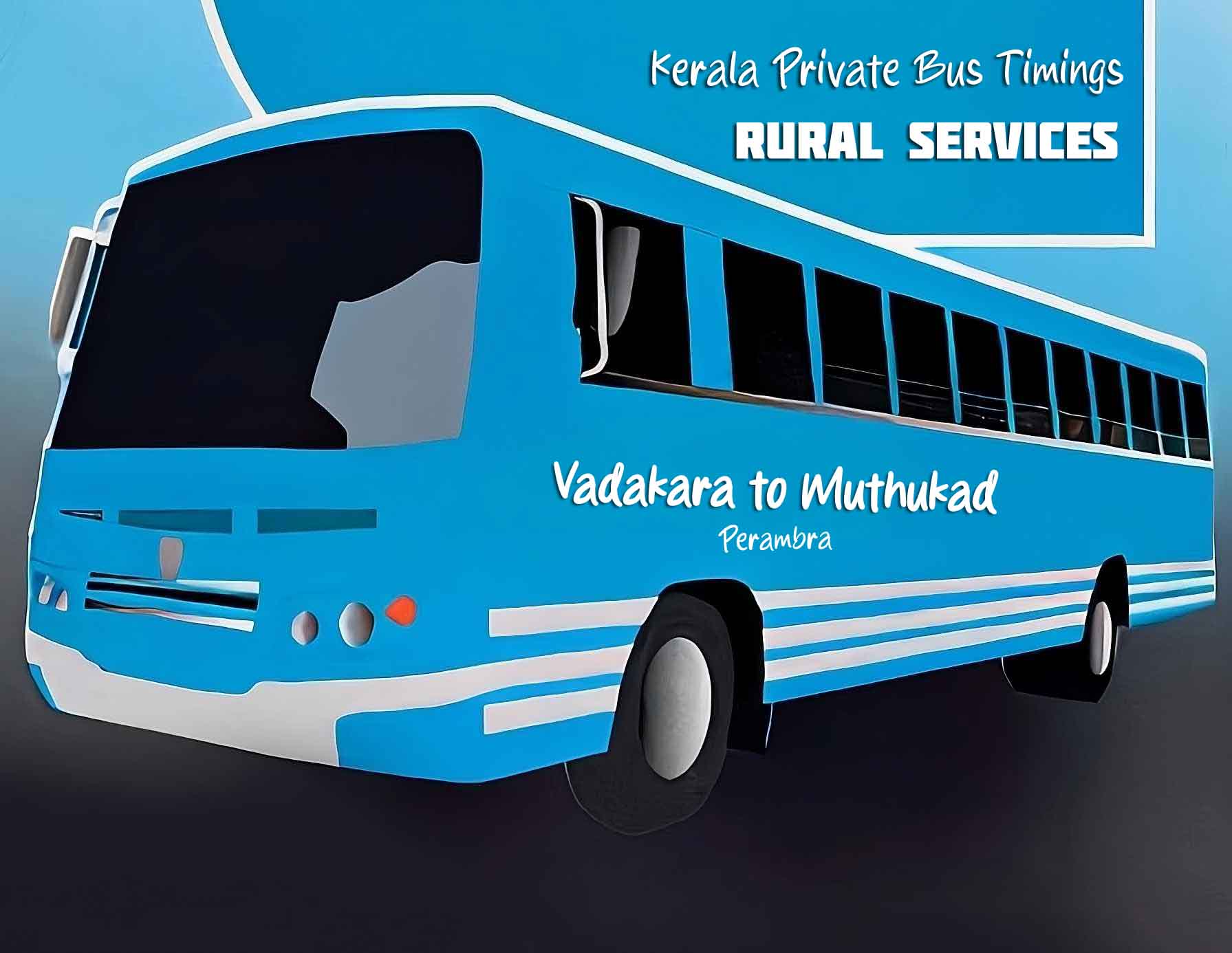 Vadakara to Muthukad Bus Timings - Kerala Private Bus
