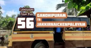 Coimbatore Town Bus Route 56 Gandhipuram to Jakkirnaickenpalayam Bus Timings